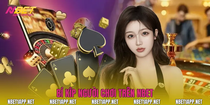 Bí kíp người chơi trên Nbet