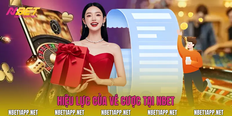 Hiệu lực của vé cược tại Nbet