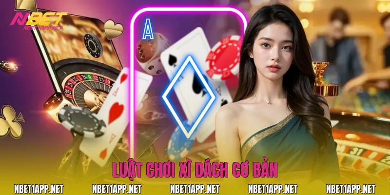 Luật chơi xì dách cơ bản