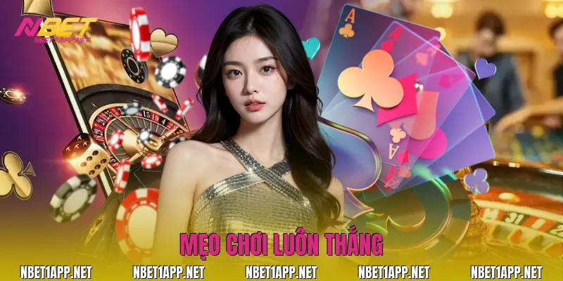 Mẹo chơi luôn thắng