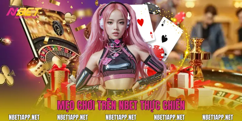 Mẹo chơi trên Nbet thực chiến