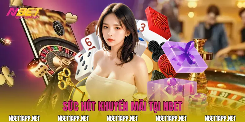 Sức hút khuyến mãi tại Nbet