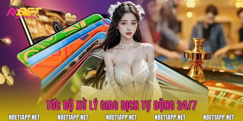 Tốc độ xử lý giao dịch tự động 24/7