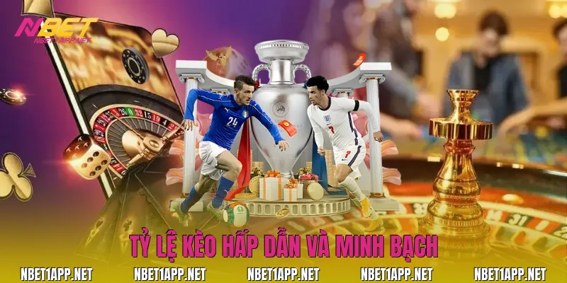 Tỷ lệ kèo hấp dẫn và minh bạch