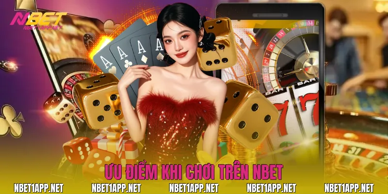 Ưu điểm khi chơi trên NBET