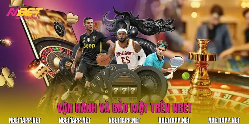Vận hành và bảo mật trên Nbet